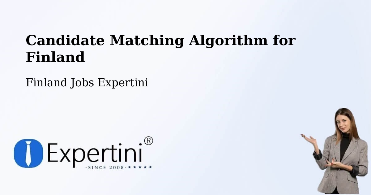 Candidate Matching Algorithm for Finland - Finland Jobs Expertini